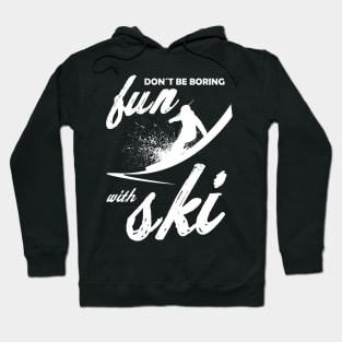 Fun With Ski Skiing Winter Sports Slope Hoodie